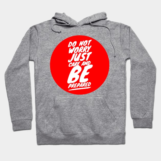 Do not worry just care and be prepared Hoodie by GMAT